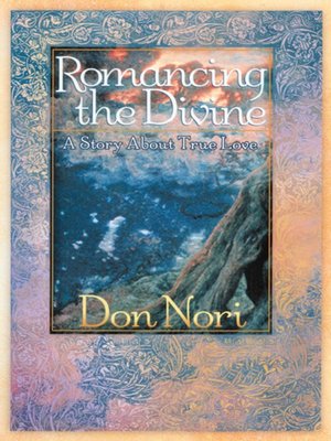 cover image of Romancing the Divine